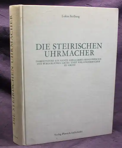 Stolberg Die Steirischen Uhrmacher 1979 Handwerk Kunst Berufe Uhren Ortskunde js