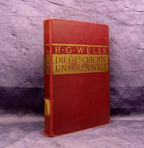 Wells Die Geschichte unserer Welt 1932 Geschichte 59 hist.Karten 53 Abb. OA mb