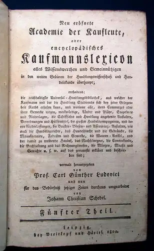 Ludovici, Schedel Neu eröfnete Academie der Kaufleute Fünfter Theil 1800 Selten