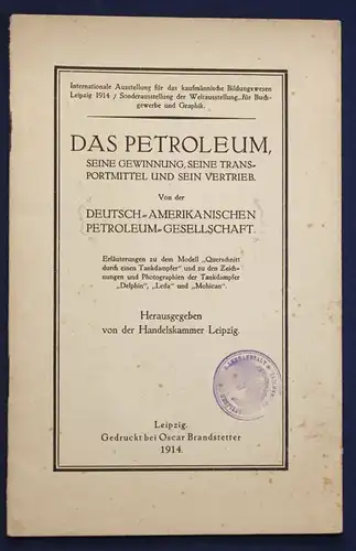 Das Petroleum Seine Gewinnung, seine Transportmittel & sein Vertreib 1914 sf
