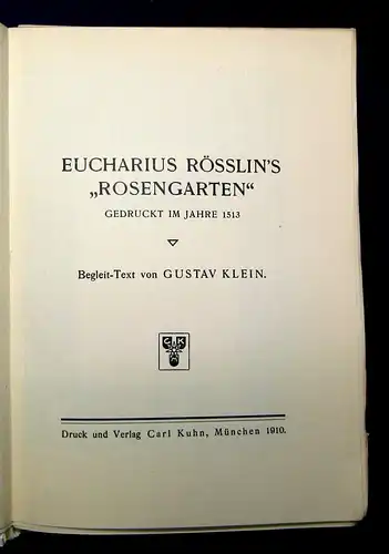 Eucharius Rösslins "Rosengarten" 1513 Begleit- Text v. Gustav Klein 1910 js