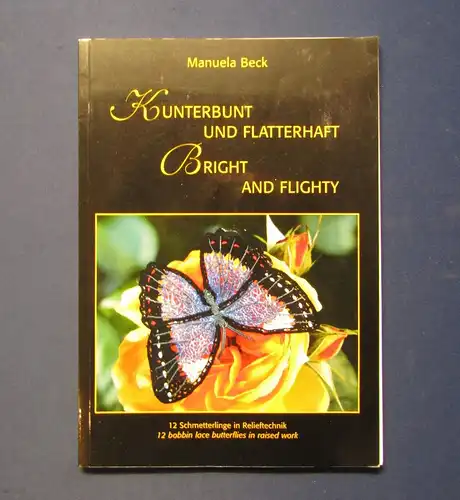 Beck  Kunterbunt und flatterhaft 12 Schmetterlinge in Relieftechnik 2004 mb