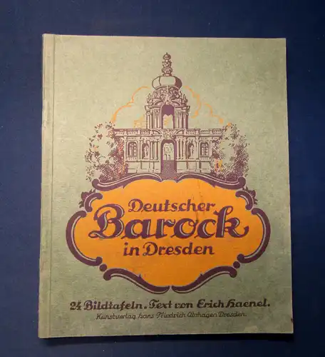 Haenel  Deutscher Barock in Dresden o.J. um 1925 Kunst Kultur Geschichte mb