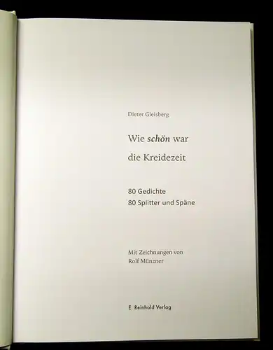 Gleisberg Wie schön war die Kreidezeit 80 Gedichte,Splitter,Späne 2016 js