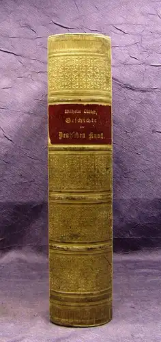 Lübke Geschichte der Deutschen Kunst 675 Abb. frühe Zeiten bis Gegenwart 1890 js