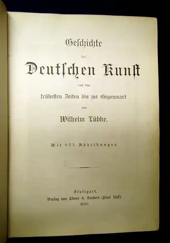 Lübke Geschichte der Deutschen Kunst 675 Abb. frühe Zeiten bis Gegenwart 1890 js