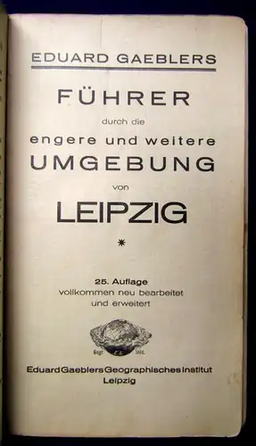 Gaeblers Führer durch Leipzig 1923 sowie die engere u. weitere Umgebung  js