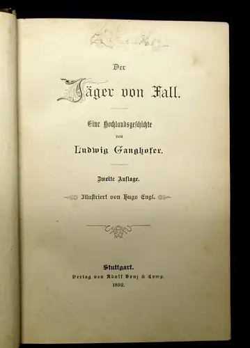 Ganghofer Der Jäger von Fall. Eine Hochlandsgeschichte 1892 Hugo Engl. js