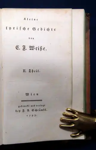 Weisse Kleine Lyrische Gedichte 2 Theile in 1 Buch, dekorativ HLdr. 1793 js