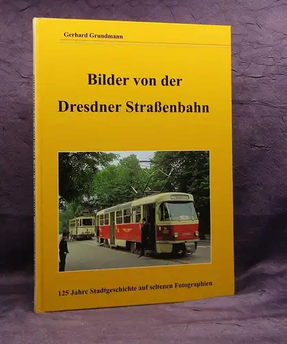 Grundmann Bilder von der Dresdner Straßenbahn 1997 Geschichte Verkehrsmittel js