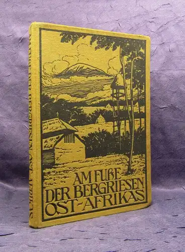 Schanz Am Fuße des Bergrießen Ostafrikas Geschichte Leipziger Mission 1912 js