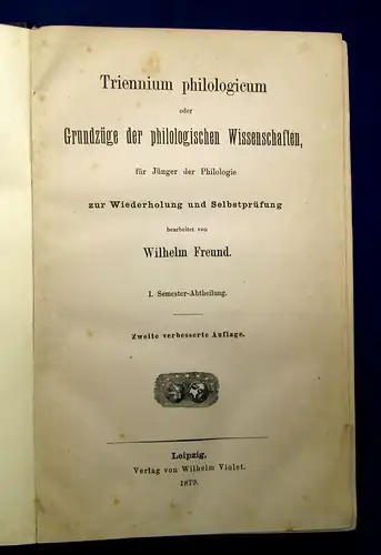 Freund Triennium philologicum  1879-1885 6 Bde kompl. 1.-6. Semester mb