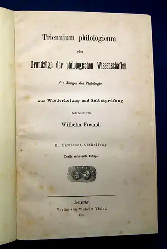 Freund Triennium philologicum  1879-1885 6 Bde kompl. 1.-6. Semester mb