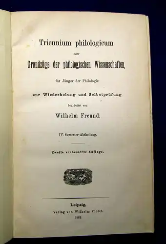 Freund Triennium philologicum  1879-1885 6 Bde kompl. 1.-6. Semester mb