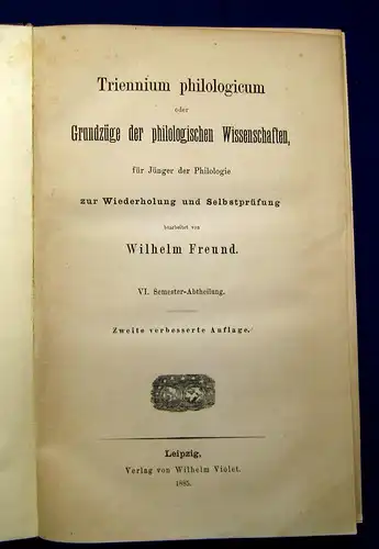 Freund Triennium philologicum  1879-1885 6 Bde kompl. 1.-6. Semester mb