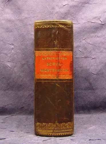 Forcellini, Scheller, Bauer, Kraft Lat.-Dt. u. Dt.-Lat. Schulwörterbuch um 1830