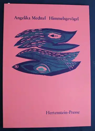 Mechtel Himmelsgevögel 1986 Hertenstein-Presse Exemplar 49 von 250 sf