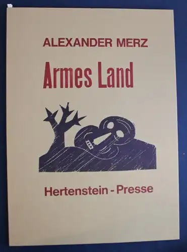 Alexander Merz Armes Land 1987 Hertenstein-Presse Exemplar 30 von 105 sf