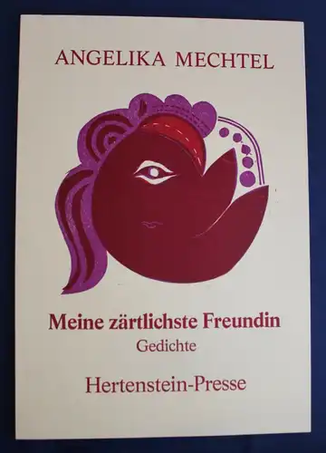 Mechtel Meine zärtlichste Freundin 1981 Hertenstein-Presse Exemplar 66/ 250 sf