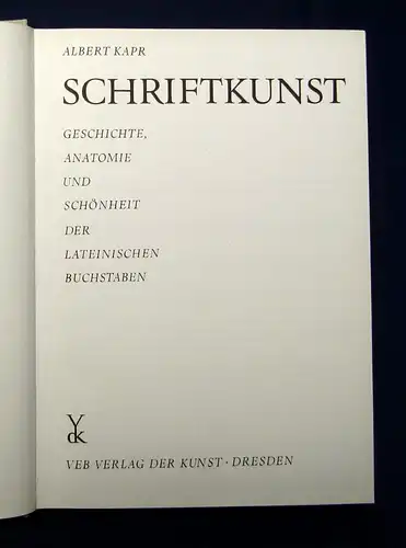 Kapr Schriftkunst Geschichte, Anatomie und Schönheit 2.Auflage 1976  js