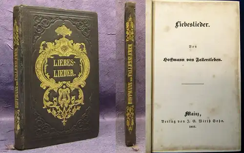Fallersleben, Hoffmann Liebeslieder 1851 Gold-u. Blindprägung Goldschnitt js
