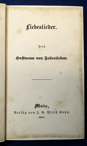 Fallersleben, Hoffmann Liebeslieder 1851 Gold-u. Blindprägung Goldschnitt js