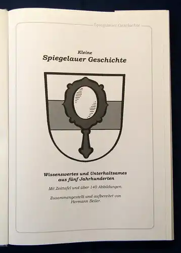 Beiler Kleine Spiegelauer Geschichte Wissenswertes auf fünf Jahrhunderten 1998 j