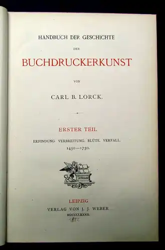 Lorck Handbuch der Geschichte der Buchdruckerkunst 1.u.2. Teil 1882 Erfindung js