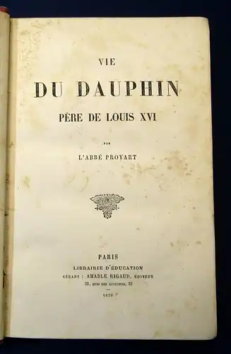 Proyart Vie Du Dauphin Pere De Louis XVI 1876 Erzählungen Geschichten js