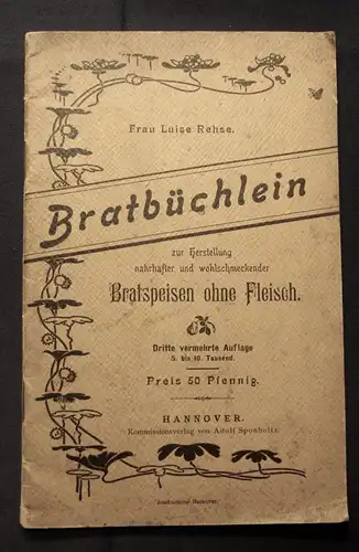 Rehse Bratbüchlein Herstellung Bratspeisen ohne Fleisch selten 1898 Rezepte js