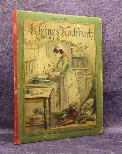 Kux Kleines Kochbuch Ueber 200 ausgewählte Rezepte " Deutsche Küche" 1892 js