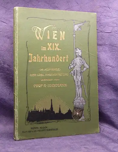 Hickmann Wien im neunzehnten Jahrhundert 1903 41 Tafeln in Farbendruck mb