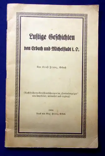 Franz Lustige Geschichten von Erbach und Michelstadt i. D. 1935 Belletristik mb