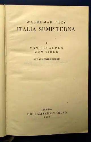 Frey Italia Sempiterna Teil I Von den Alpen zum Tiber 1927 Literatur js