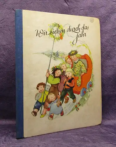 Fritsche Wir ziehen durch das Jahr Ein Bilderbuch 1950 Kinderliteratur
