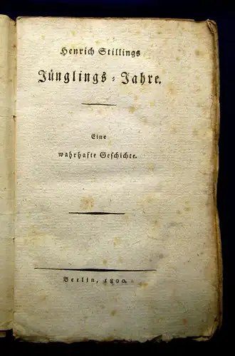 Heinrich Stillings Jünglings-Jahre 1800 Eine wahrhafte Geschichte  am