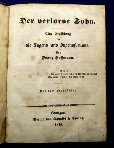 Franz Hoffmann Der verlorene Sohn 1846 mit 4 Stahlstichen Eine Erzählung am