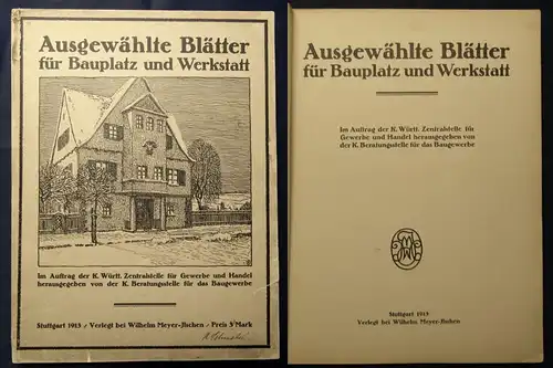 Ausgewählte Blätter für Bauplatz und Werkstatt 1913 Monographie Meyer-Ilschen j