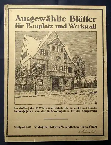 Ausgewählte Blätter für Bauplatz und Werkstatt 1913 Monographie Meyer-Ilschen j