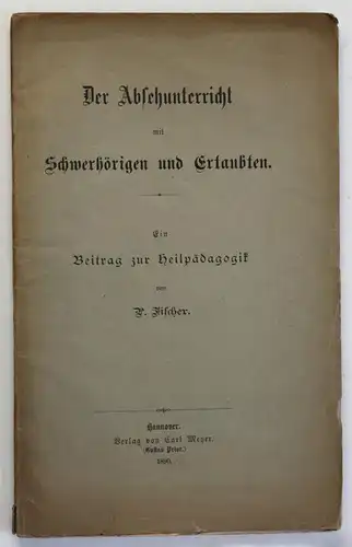 Orig. Prospekt Der Absehunterricht mit Schwerhörigen & Ertaubten 1890 Medizin sf