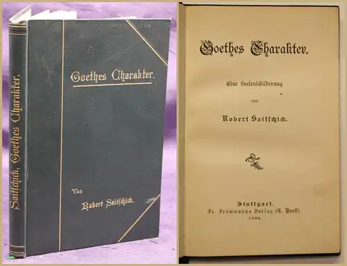 Saitschick Goethes Charakter Eine Seelenschilderung 1898 Belletristik sf