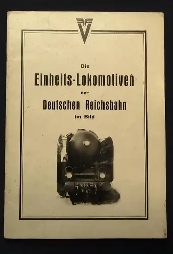 Maey Die Einheits- Lokomotiven der Deutschen Reichsbahn im Bild Heft 1 1935 js