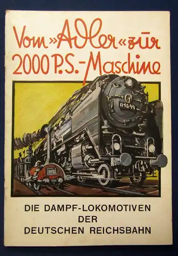 Vom "Adler" zur 2000 PS-Maschine Dampflokomotiven der Deutschen Reichsbahn 1931