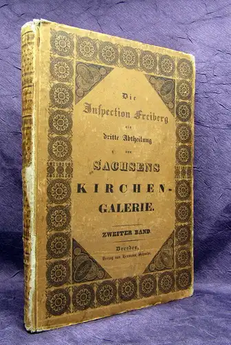 Schmidt, Hermann 1838 Sachsens Kirchen-Galerie, 2. Band, Die Inspection Freib.am