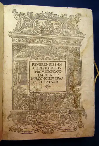 Jacobatius, Dominicus 1538 De Concilio Tractatus - Reverendiss. in Christo...am