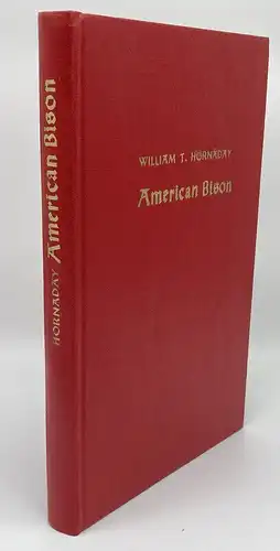 Hornaday, William Temple 1889 The Extermination of the American Bison,... am