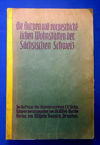 Meiche Die Burgen und vorgesch. Wohnstätten der sächs. Schweiz 1907 Geschichte m