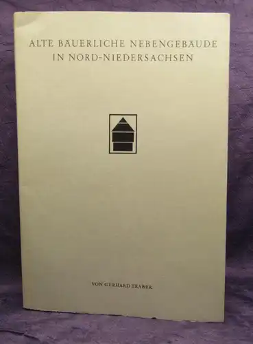 Traber Alte bäuerliche Nebengebäude in Nord- Niedersachsen 1959 13 gef.Tafeln js