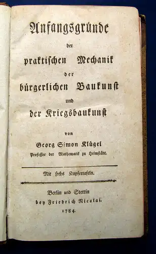 Klügel, Georg Simon 1784 Anfangsgründe der praktischen Mechanik der bürgerl...am