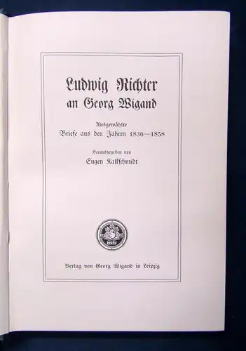 Ludwig Richter an Georg Wigand Ausgewählte Briefe von 1836-1858 Klassiker js